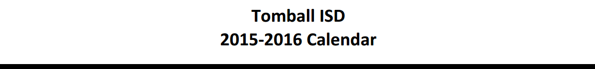 District School Academic Calendar for Tomball J J A E P Campus